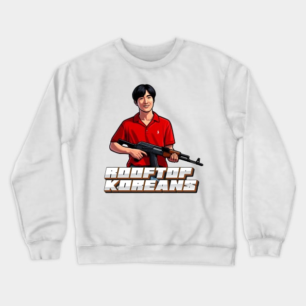 Rooftop Koreans Crewneck Sweatshirt by Rawlifegraphic